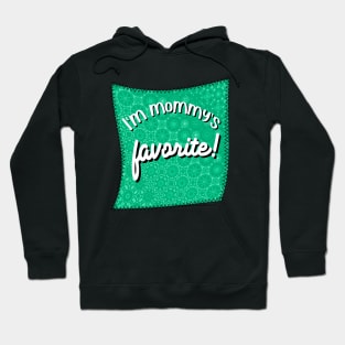 Funny Green Patch With Stitches I'm Mommy's Favorite Hoodie